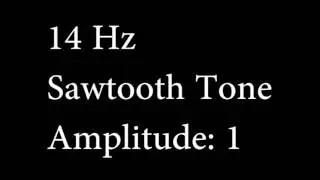 14 Hz Sawtooth Tone Amplitude 1