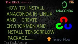 How to install  Anaconda In Linux |  Create Environment | Install TensorFlow | Opencv library |