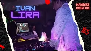 Ivan Lira Mix Reggaet&oacute;n (Guatauba XXX) | Manecks Room Session #13