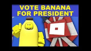 100th VIDEO! Banana runs for president because he so popular now at100th vid and 100 subs!😀-WTRB