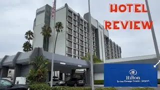 Hilton Irvine Orange County Airport | Irvine | My Hotel Stay Review