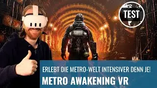 Metro Awakening VR ist ein Atmosph&auml;reknaller! (REVIEW, QUEST 3 VS PCVR, GERMAN)