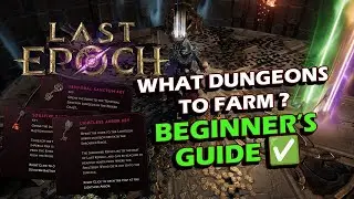 Best Dungeons to Play in Last Epoch - Beginner's Guide