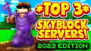 TOP 3 SKYBLOCK SERVERS * 2023 EDITION* | Best Minecraft Skyblock | 1.8/1.19/1.20/BEDROCK SERVER