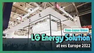 LG Energy Solution at ees Europe 2022 (Time-Lapse Video)