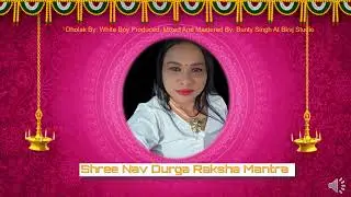 Shree Nav Durga Raksha Mantra Nauratri Bajan 2023 by Vanita Willie