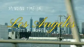 a short visit to LA & an artsy LA vlog (i love LA) 