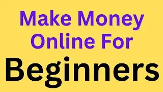 Make Money Online For Beginners In 2023 - The Online Business Library