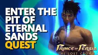 Enter the Pit of Eternal Sands Prince of Persia The Lost Crown