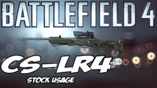 Battlefield 4 - CS-LR4 Stock Setup Review