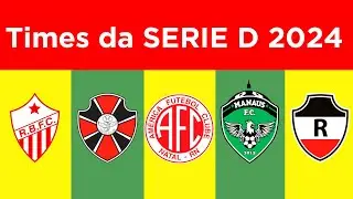 TODOS OS TIMES DA SERIE D 2024 Conheça os Representantes de cada Estado !
