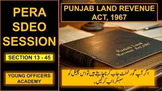 Punjab Land Revenue Act, 1967 | Section 13 to 45 | PERA SDEO Session | PERA Laws |
