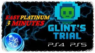 GLINT'S TRIAL - Super EASY 3 Minutes Platinum Game - Trophy & Achievement Guide