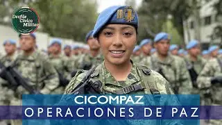 Conoce al contingente CICOMPAZ que participar&aacute; en el Desfile C&iacute;vico Militar 2022