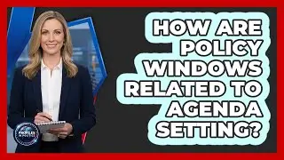 How Are Policy Windows Related To Agenda Setting?