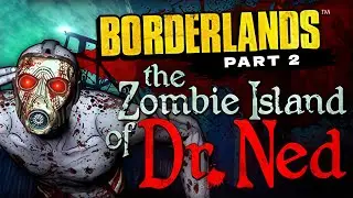 Borderlands Enhanced: Zombie Island of Dr. Ned - Part 2 (Ending) (No Commentary)