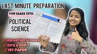 Last Minute Preparation Tips for Political Science 💯 | Class 12th Board Exam