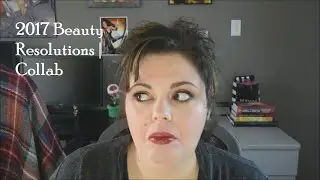 2017 Beauty Resolutions | Collab