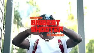 Troop2pz - Biggest Shooter FT Dee Beezy (OFFICIAL MUSIC VIDEO)