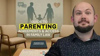 Guide to Parenting Agreements & Access in Family Law