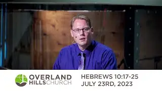 An Audacious Invitation (Hebrews 10:17-25) July 23rd, 2023