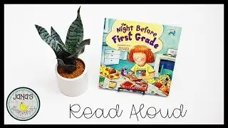 The Night Before First Grade I Natasha Wing I Jana's Bananas Storytime I Read Aloud Book