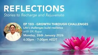 Reflections Ep 103 - Growth through Challenges