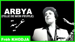 Fréh KHODJA - Arbya