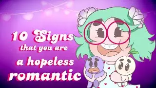 10 Signs That You're a Hopeless Romantic