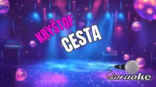 🎤 Kry&scaron;tof, Tom&aacute;&scaron; Klus &ndash; Cesta | Karaoke s textem 🎶