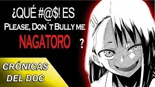 CRÓNICAS DEL DOC: ¿Qué es Please don't bully me, Nagatoro?