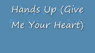 Hands up (Give Me Your Heart)