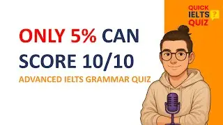 Only 5% Can Score 10/10 | Advanced IELTS Grammar Quiz