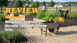 WORX WG050 Aerocart 8-in-1 Yard Cart Review 2025