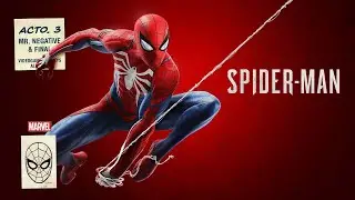 Marvel‘s Spider-Man Acto III #3 - Mr. Negative & FINAL