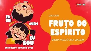 LOUVOR: Frutos do Espírito - Minha vida é uma viagem