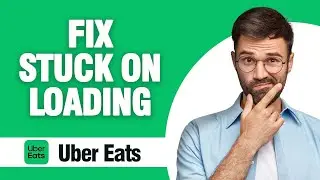 How To Fix And Solve Uber Eats Stuck On Loading ( Tutorial )