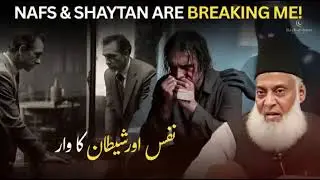 Nafs & Shaytan Are Breaking Me  Inner Battle of the Soul  Dr. Israr Ahmed -  YTinspiration