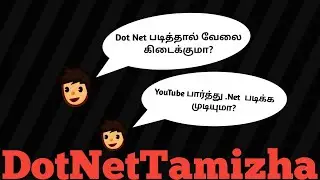 Dot Net is worth to get the Job? | How to learn .Net? | DotNet Tamizha | Tamil