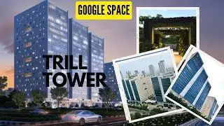 Google Space in Trill Tower ||  office tour ||