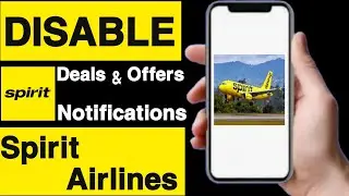 How to disable deals & offers notifications on spirit airlines account||Unique tech 55