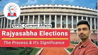Rajya Sabha Election 2022 - Process & Its Significance | UPSC Current Affairs | Legacy IAS Academy
