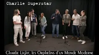 Charlie Superstar - Charlie Light, les Orphelins d'un Monde Moderne