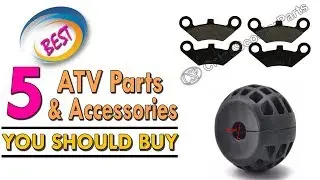 Top 5 Best  ATV Parts & Accessories
