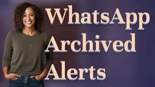 Do WhatsApp Archived Chats Still Send Notifications?