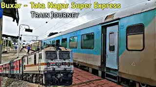 Buxar Tata Nagar Super Express Train Journey *पैसेंजर में civics Sense नाम की चीज़ नहीं है* 🤬🤦🏻