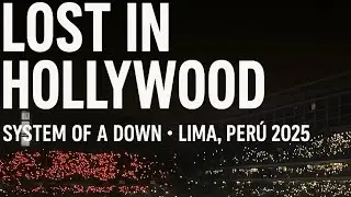 System Of A Down - Lost In Hollywood [Lima, Per&uacute; 2025] 4K