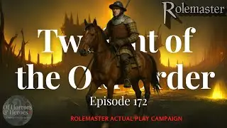 Rolemaster Actual Play: (E172) Twilight of the Old Order &ldquo;The Shreddy Bears Picnic&rdquo;