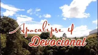Apocalipse 4 - Devocional