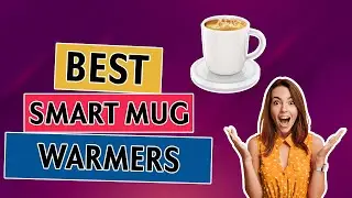 Best Smart Mug Warmers Reviews On The Market